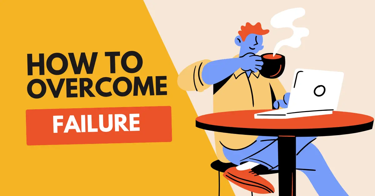 How to Overcome Failure in Life: Practical Tips for Students and Professionals